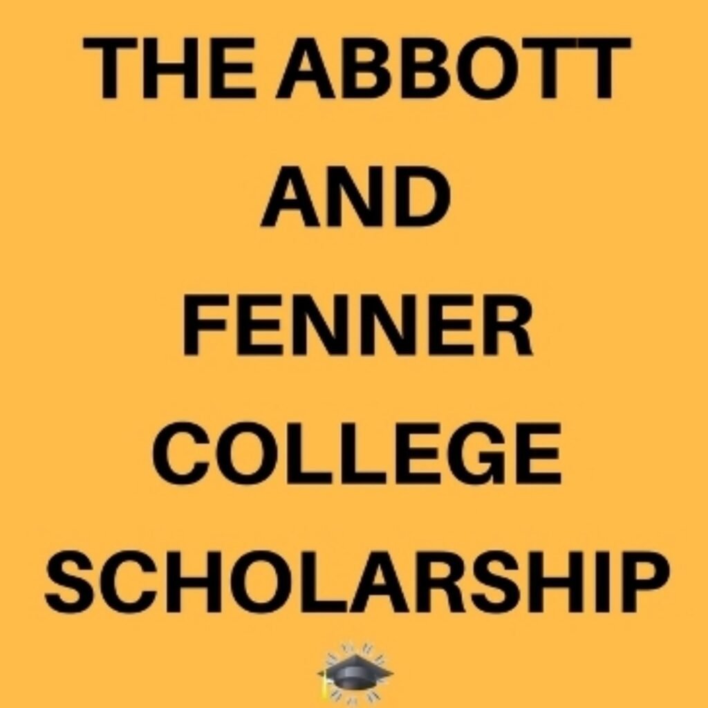 Abbott and Fenner Scholarship 2026: How to Apply, Requirements, and Award Details